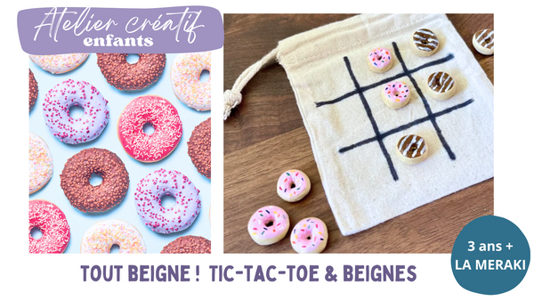 ATELIER CRÉATIF // TOUT BEIGNE: BEIGNES ET TIC-TAC-TOE GOURMAND // 20$