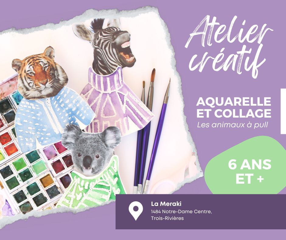 RELÂCHE: Aquarelle dessin & collage  ANIMAUX à PULL avec Marie-Eve Arpin 20$
