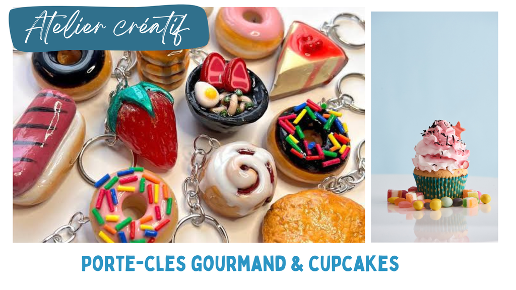 ATELIER ENFANT: PORTE-CLÉS  GOURMAND et PETITS CUPCAKES