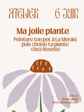 ATELIER Ma jolie plante / collabo avec Rosette ( bien lire la description)